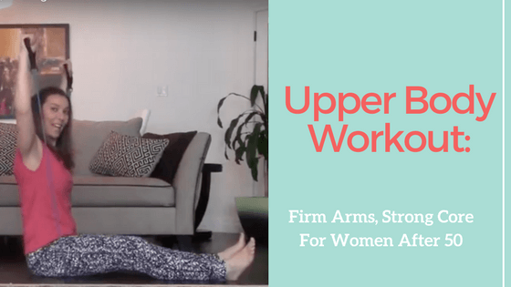 Firm Arms, Strong Core: Upper Body Workout