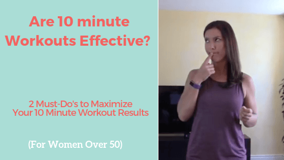 Are 10 Minute Workouts Effective? 2 Must-Do Tips to Maximize Your 10 Minute Workout Results