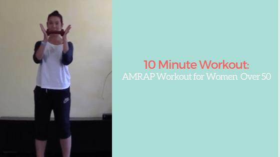 10 Minute Workout: AMRAP Workout for Women over 50