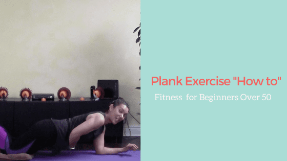 Plank Exercise "How to": Fitness for Beginners Over 50
