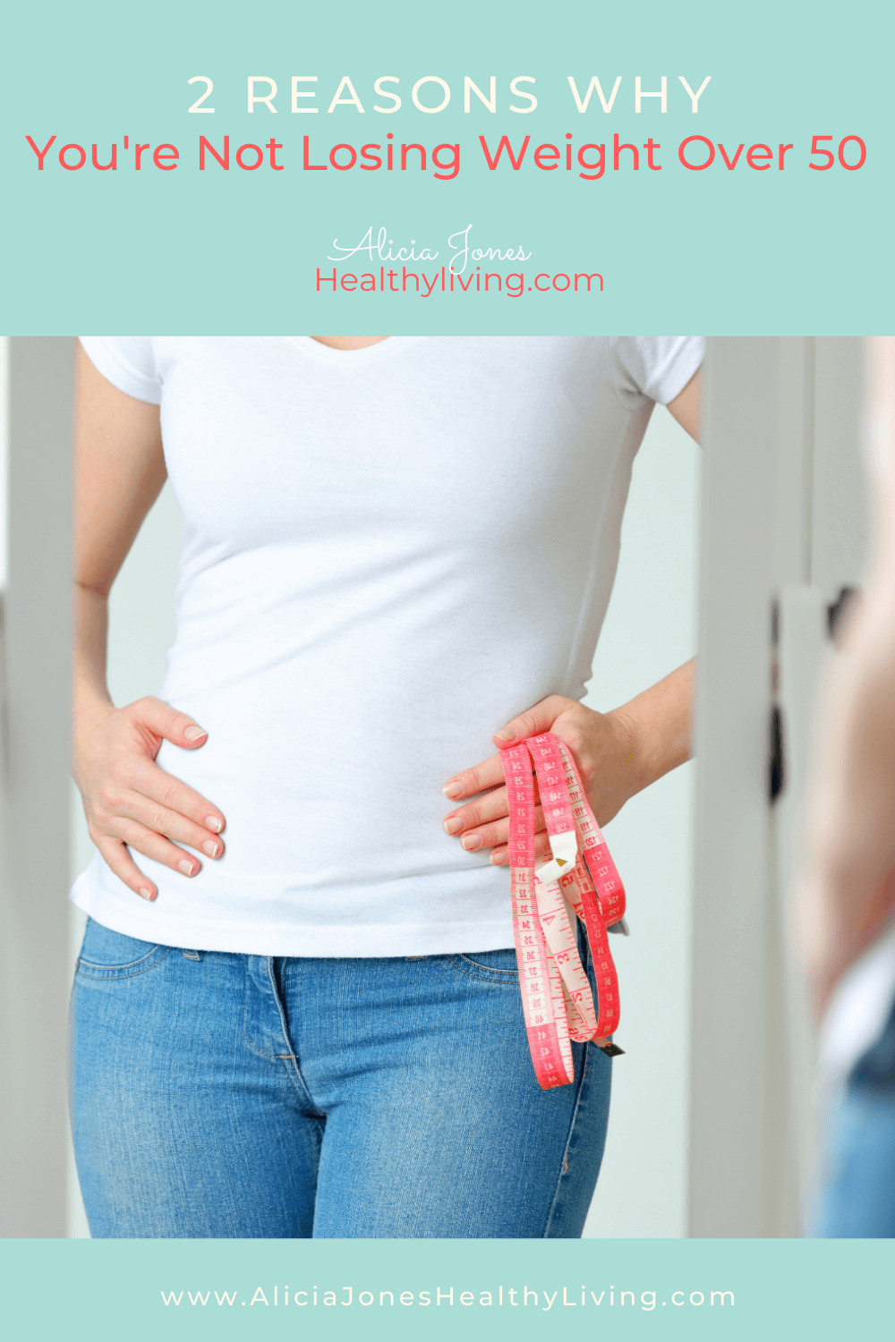 2 Reasons You're Not Losing Weight Over 50Alicia Jones Healthy Living