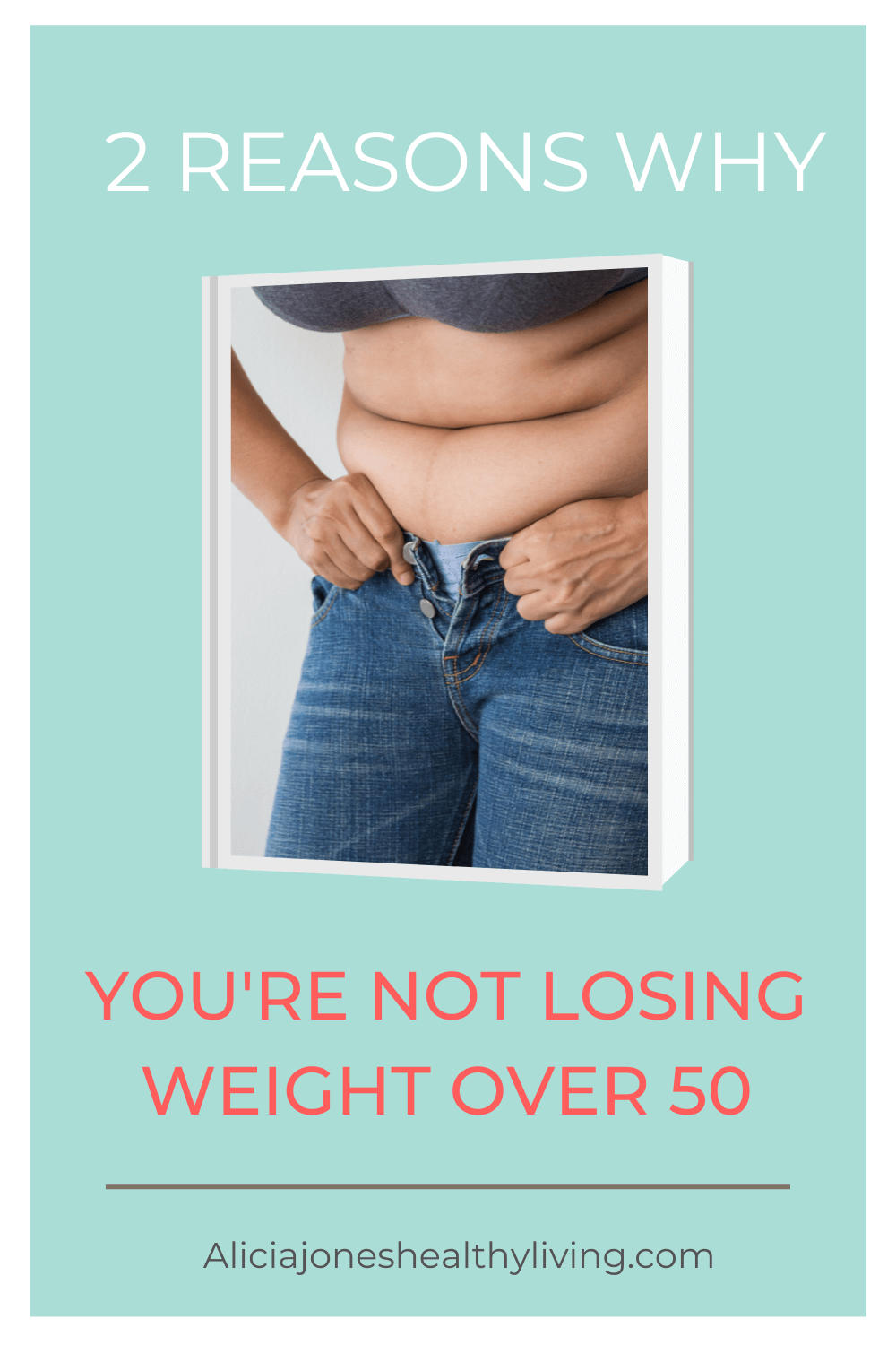 2 Reasons You're Not Losing Weight Over 50Alicia Jones Healthy Living
