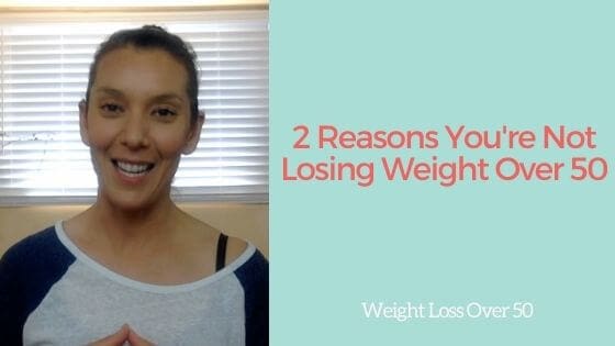 2 Reasons You're Not Losing Weight Over 50