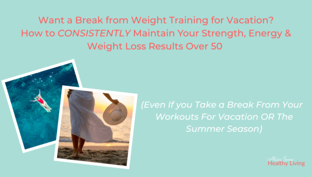 Weight Loss After 50: How to Maintain your Strength on Vacation